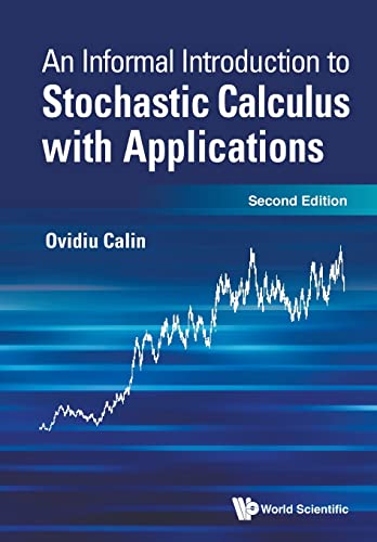 Ovidiu Calin Informal Introduction To Stochastic Calculus With Applications, An (second Edition)