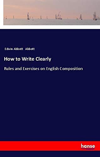 How to Write Clearly: Rules and Exercises on English Composition