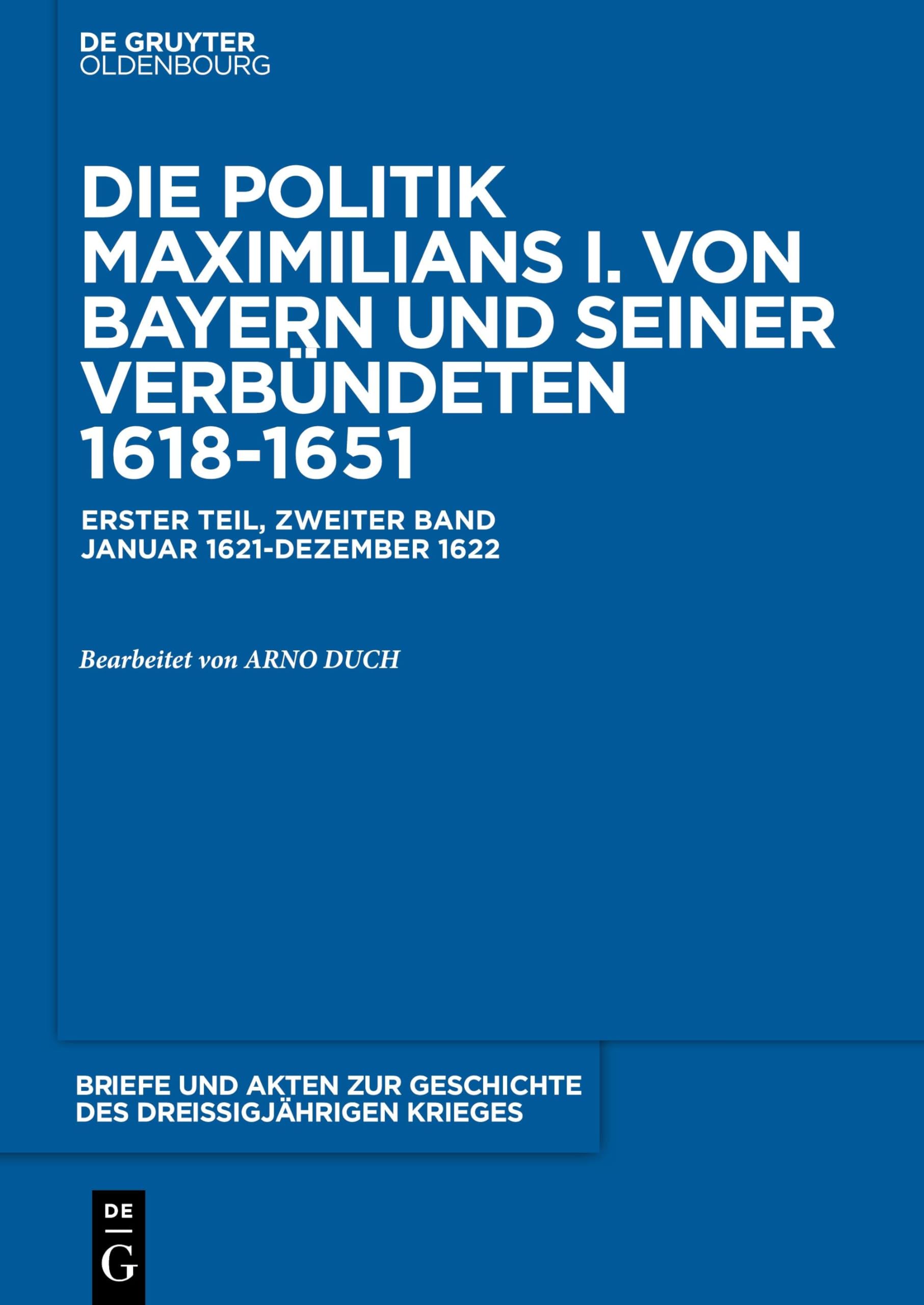 1621-1622 (Briefe und Akten zur Geschichte des Dreißigjährigen Krieges. Erster Teil)