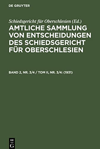 Band 2, Nr. 3/4 / Tom II, Nr. 3/4: ASESO-B, Band 2, Nr. 3/4 / Tom II, Nr. 3/4 (Amtliche Sammlung von Entscheidungen des Schiedsgericht für Oberschlesien)