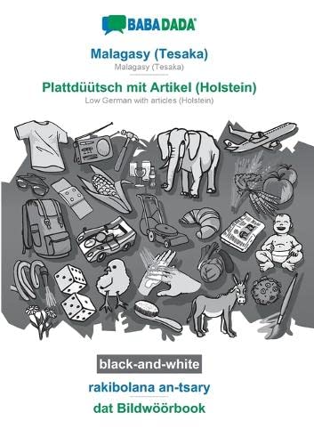 BABADADA black-and-white, Malagasy (Tesaka) - Plattdüütsch mit Artikel (Holstein), rakibolana an-tsary - dat Bildwöörbook: Malagasy (Tesaka) - Low German with articles (Holstein), visual dictionary