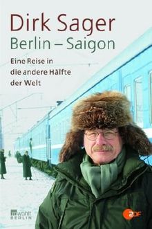 Berlin - Saigon: Eine Reise in die andere Hälfte der Welt