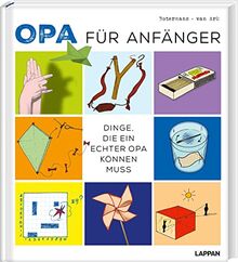 Opa für Anfänger: Dinge, die ein echter Opa können muss | Basteln und Offline-Spiele mit Enkelkindern | Ideales Geschenk für Opas