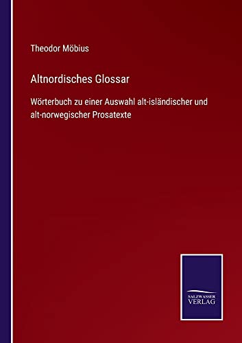 Altnordisches Glossar: Wörterbuch zu einer Auswahl alt-isländischer und alt-norwegischer Prosatexte