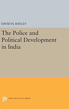 Police and Political Development in India (Princeton Legacy Library)