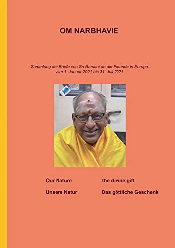 Om Narbhavie: Sammlung der Briefe von Sri Ramani an die Freunde in Europa vom 1. Januar 2021 bis 31. Juli 2021