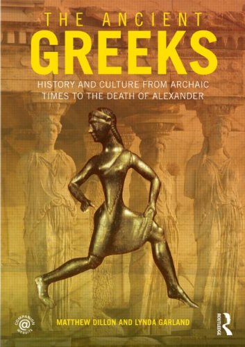 Matthew Dillon The Ancient Greeks, History And Culture From Archaic Times To The Death Of Alexander