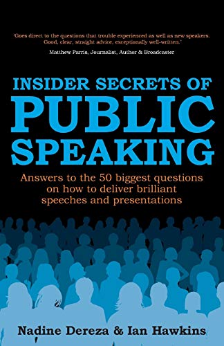 Insider Secrets of Public Speaking: answers to the 50 biggest questions on how to deliver brilliant speeches and presentations