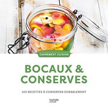 Bocaux & conserves : 100 recettes à conserver durablement