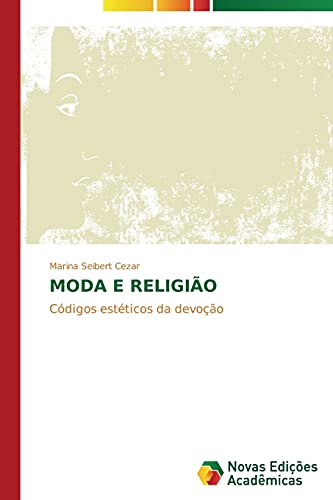 Moda e religião: Códigos estéticos da devoção