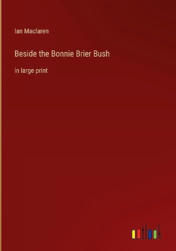 Beside the Bonnie Brier Bush: in large print