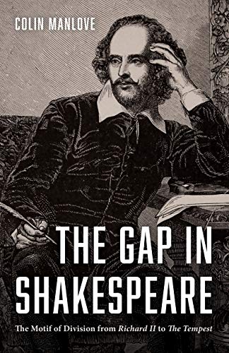 The Gap in Shakespeare: The Motif of Division from Richard II to The Tempest