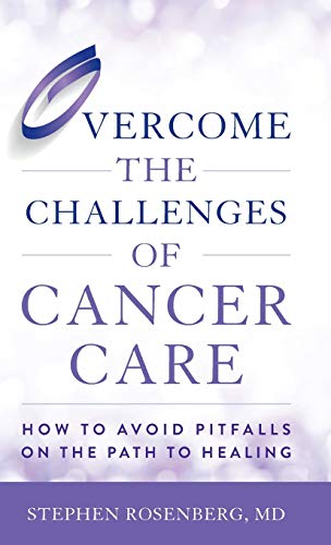 Overcome the Challenges of Cancer Care: How to Avoid Pitfalls on the Path to Healing