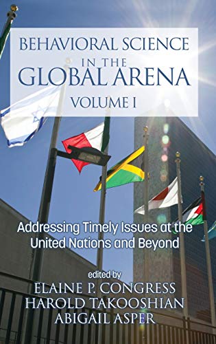 Behavioral Science in the Global Arena: Addressing Timely Issues at the United Nations and Beyond (hc) (International Psychology)
