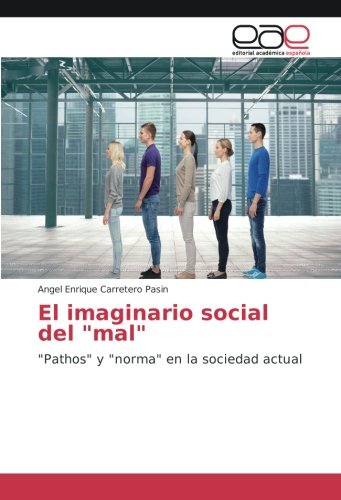 El imaginario social del mal: Pathos y norma en la sociedad actual