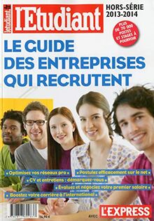 Etudiant (L'), hors série. Le guide des entreprises qui recrutent : 2013-2014