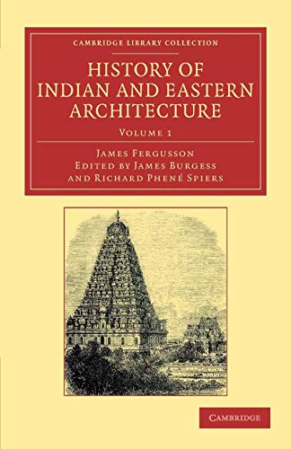 History of Indian and Eastern Architecture (Cambridge Library Collection - Art and Architecture)