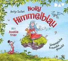 Holly Himmelblau – Teil 1: Unmagische Freundin gesucht: Ungekürzte szenische Lesung mit Musik mit Annette Frier (2 CDs)