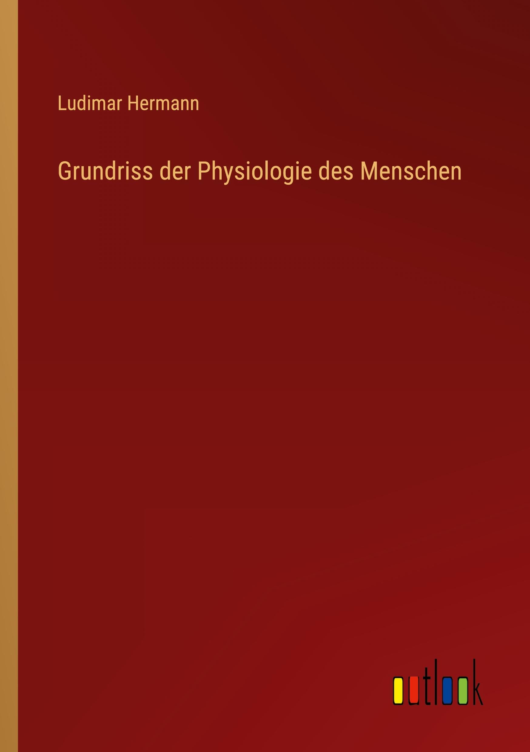 Grundriss der Physiologie des Menschen