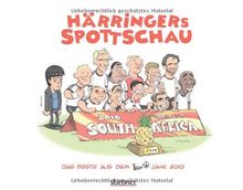 Härringers Spottschau: Das Beste aus dem Fußballjahr 2010