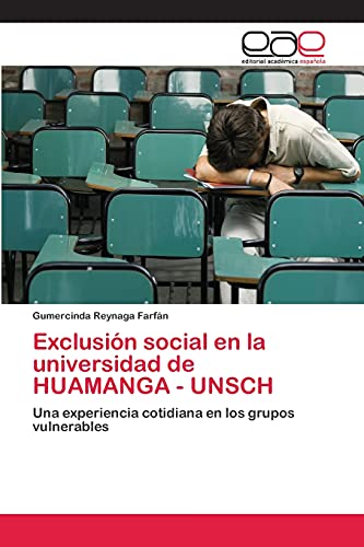 Exclusión social en la universidad de HUAMANGA - UNSCH: Una experiencia cotidiana en los grupos vulnerables
