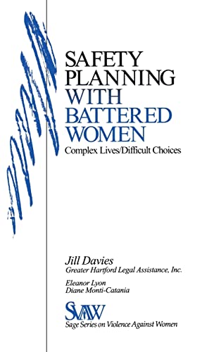 Safety Planning with Battered Women: Complex Lives/Difficult Choices (Sage Series on Violence Against Women, V. 7, Band 7)