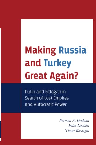 Making Russia and Turkey Great Again?: Putin and Erdogan in Search of Lost Empires and Autocratic Power