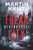 Freak City: Hexenkessel: Thriller