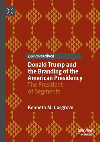 Donald Trump and the Branding of the American Presidency - Kenneth M Cosgrove Kartoniert (TB)