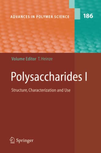 Polysaccharides I: Structure, Characterisation and Use (Advances in Polymer Science, Band 186)