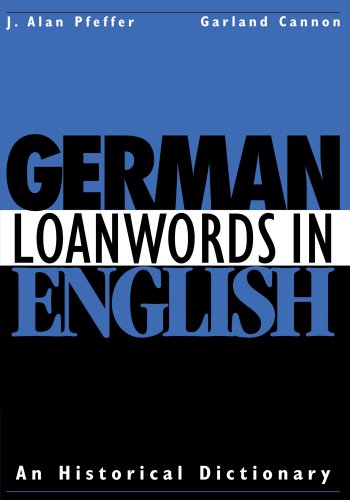 German Loanwords in English: An Historical Dictionary