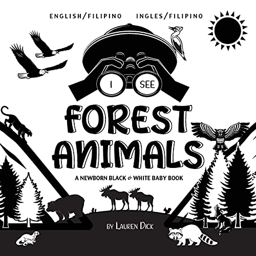 I See Forest Animals: Bilingual (English / Filipino) (Ingles / Filipino) A Newborn Black & White Baby Book (High-Contrast Design & Patterns) (Bear, ... Bat, and More!) (Engage Early Reader