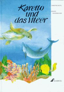 Karetto und das Meer. Bilderbuch ab 5 Jahre