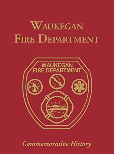 Waukegan Co, IL Fire: Commemorative History