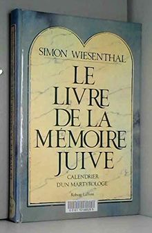 Le Livre de la mémoire juive : calendrier d'un martyrologue