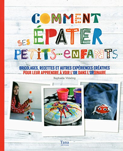 RAPHAELE VIDALING Comment &eacute;pater ses petits-enfants