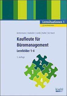 Kaufleute für Büromanagement - Lernsituationen 1: Lernfelder 1-4