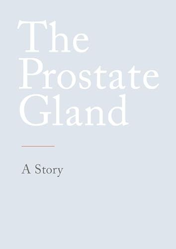 The Prostate Gland: A Story