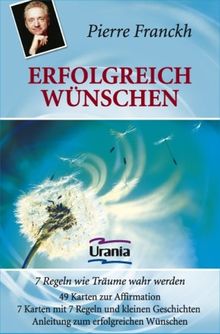 Erfolgreich Wünschen: 49 Karten und Anleitung. 7 Regeln, wie Träume wahr werden