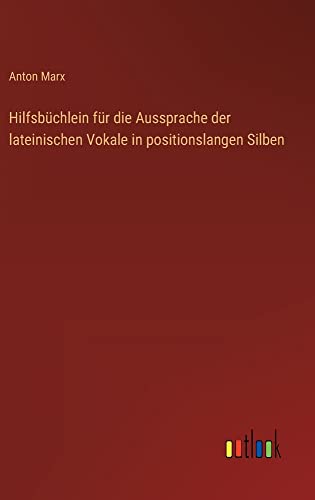 Hilfsbüchlein für die Aussprache der lateinischen Vokale in positionslangen Silben