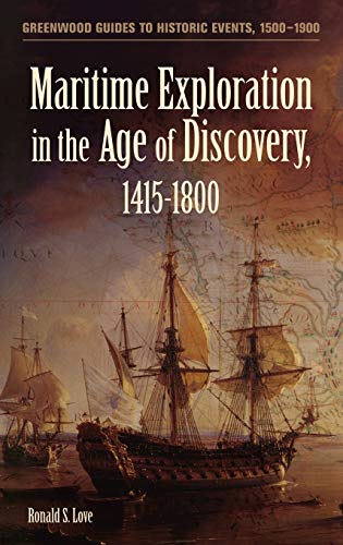 Maritime Exploration in the Age of Discovery, 1415-1800 (Greenwood Guides to Historic Events 1500-1900)
