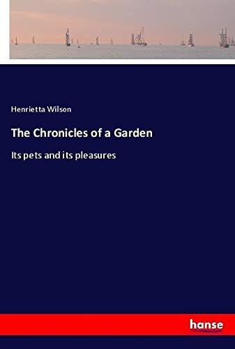 The Chronicles of a Garden: Its pets and its pleasures