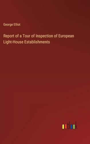 Report of a Tour of Inspection of European Light-House Establishments