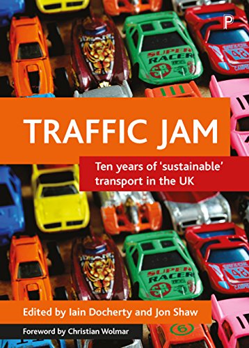 Traffic jam: Ten Years of 'Sustainable' Transport in the UK
