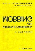 Mobbing: Übel mitspielen in Organisationen