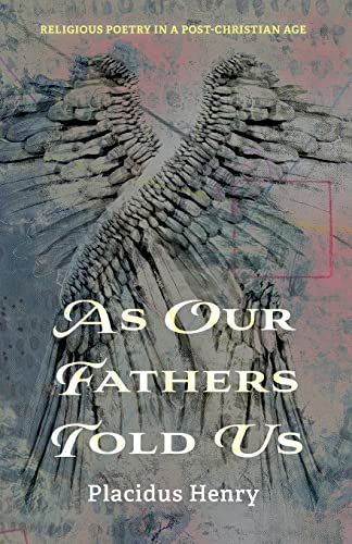 As Our Fathers Told Us: Religious Poetry in a Post-Christian Age