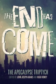 The End Has Come (The Apocalypse Triptych, Band 3)