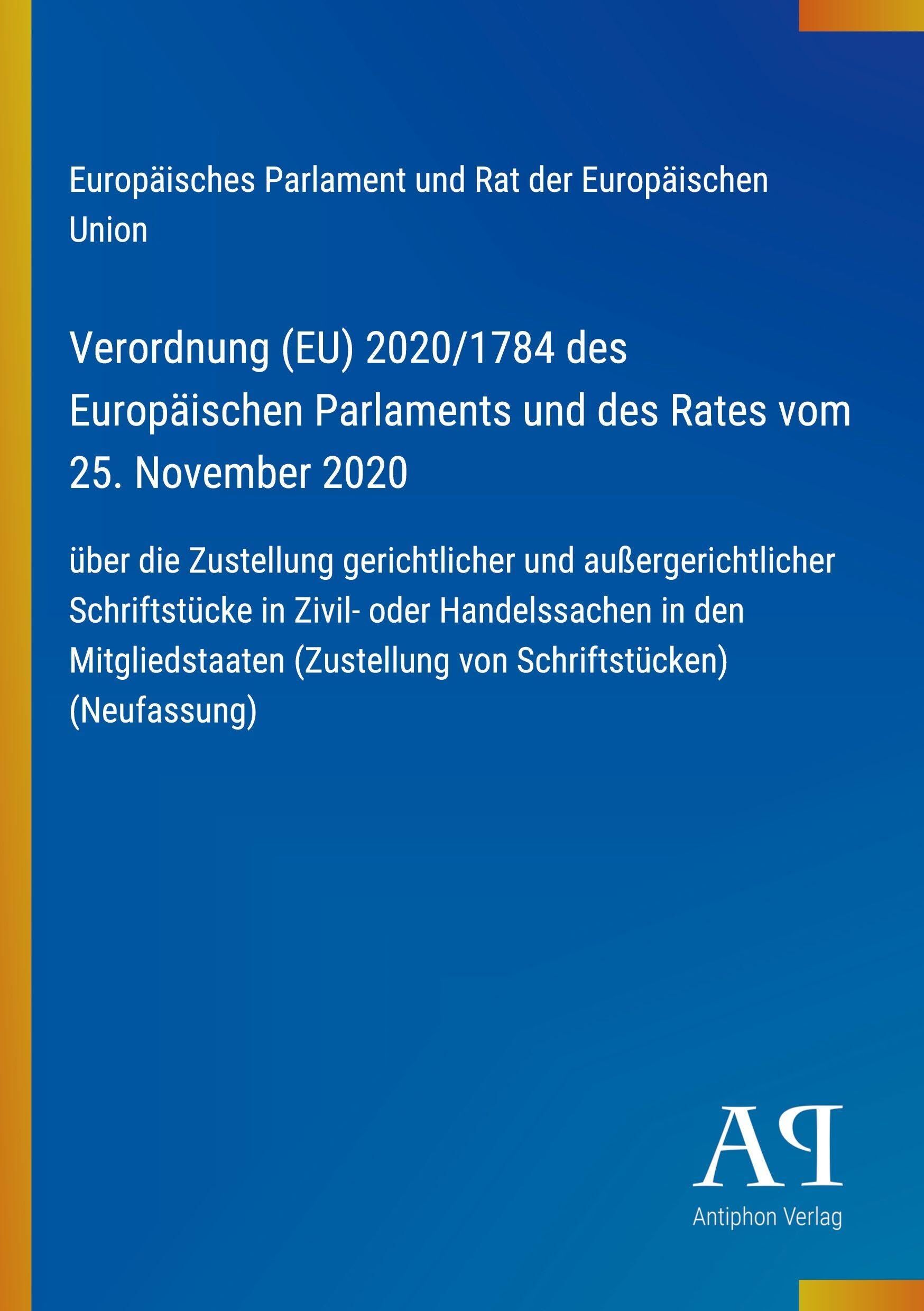 Verordnung (EU) 2020/1784 des Europäischen Parlaments und des Rates vom 25. November 2020