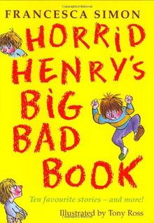 Horrid Henry's Big Bad Book: Ten Favourite Stories - and More!