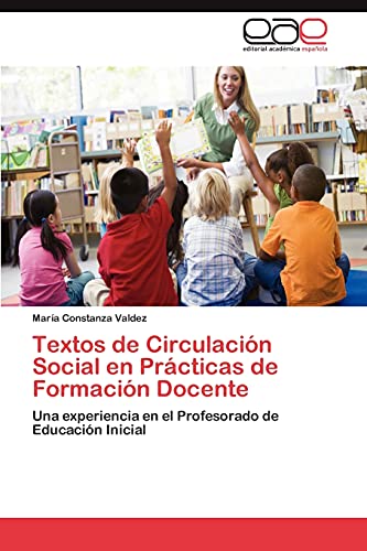 Textos de Circulación Social en Prácticas de Formación Docente: Una experiencia en el Profesorado de Educación Inicial